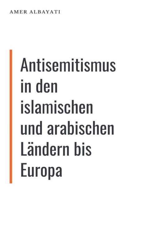 Antisemitismus in den islamischen und arabischen L&auml;ndern bis Europa(Kobo/電子書)