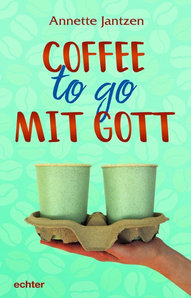  Coffee to go mit Gott(Kobo/電子書)