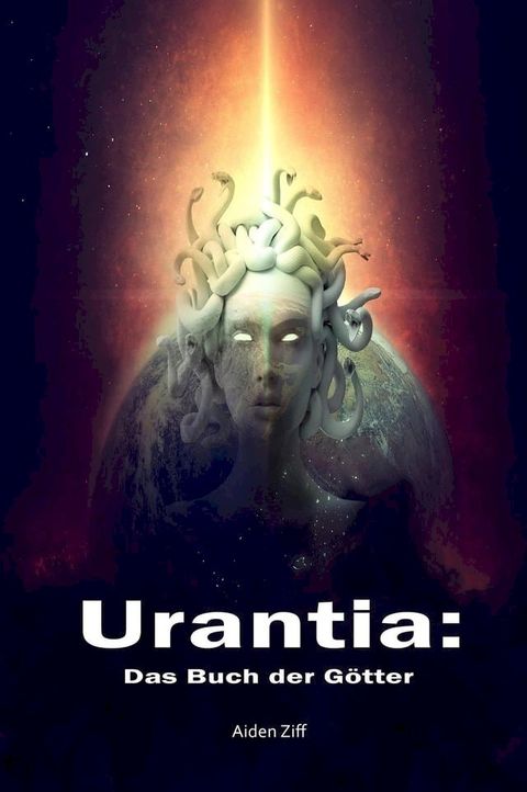 Urantia: Das Buch der G&ouml;tter(Kobo/電子書)