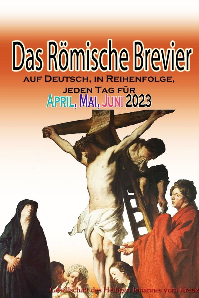  Das Römische Brevier auf Deutsch, in Reihenfolge, jeden Tag für April, Mai & Juni 2023(Kobo/電子書)