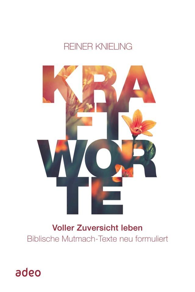  Kraftworte. Voller Zuversicht leben.(Kobo/電子書)