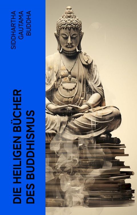 Die heiligen B&uuml;cher des Buddhismus(Kobo/電子書)