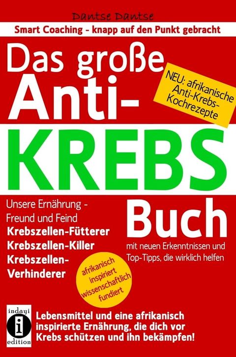 Das gro&szlig;e ANTI-KREBS Buch:Lebensmittel und eine afrikanisch inspirierte Ern&auml;hrung, die dich vor Krebs sch&uuml;tzen und ihn bek&auml;mpfen!(Kobo/電子書)