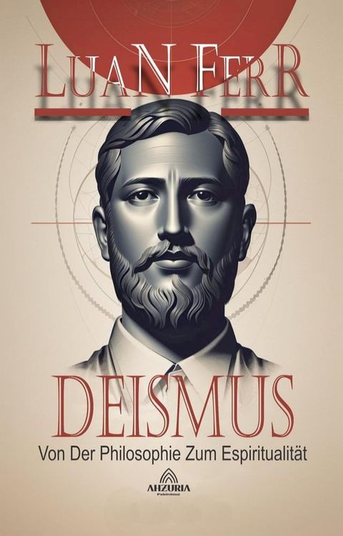 Deismus - Von Der Philosophie Zum Espiritualit&auml;t(Kobo/電子書)