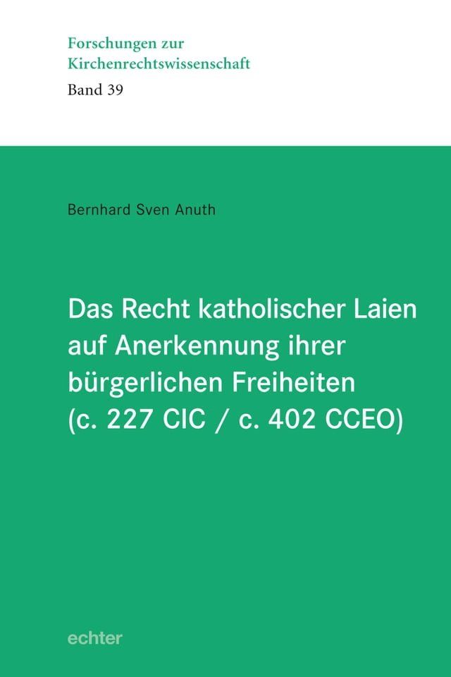  Das Recht katholischer Laien auf Anerkennung ihrer b&uuml;rgerlichen Freiheiten (c. 227 CIC / c. 402 CCEO)(Kobo/電子書)