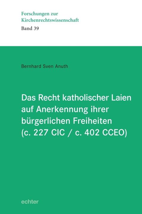 Das Recht katholischer Laien auf Anerkennung ihrer b&uuml;rgerlichen Freiheiten (c. 227 CIC / c. 402 CCEO)(Kobo/電子書)