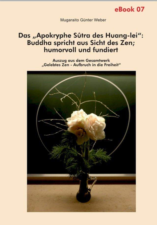  Das "Apokryphe S&ucirc;tra des Huang-lei": Buddha spricht aus Sicht des Zen; humorvoll und fundiert(Kobo/電子書)