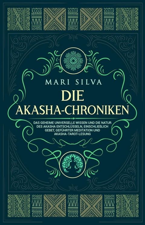 Die Akasha-Chroniken: Das geheime universelle Wissen und die Natur des Akasha entschl&uuml;sseln, einschlie&szlig;lich Gebet, gef&uuml;hrter Meditation und Akasha-Tarot-Lesung(Kobo/電子書)