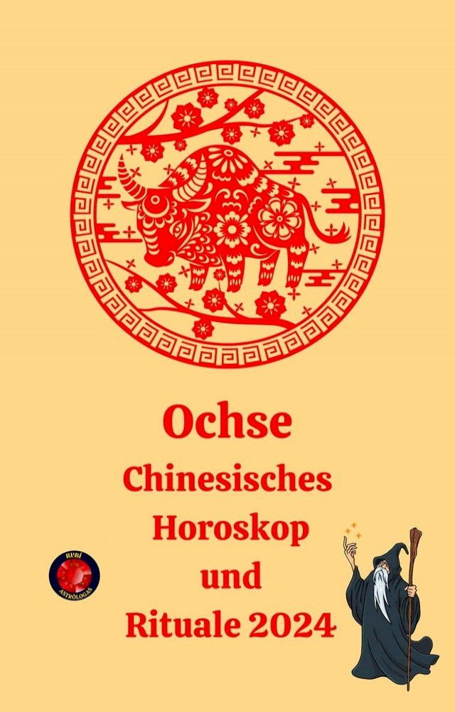  Ochse Chinesisches Horoskop und Rituale 2024(Kobo/電子書)