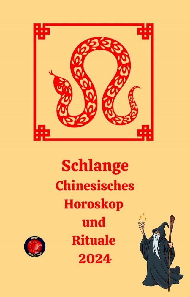  Schlange Chinesisches Horoskop und Rituale 2024(Kobo/電子書)