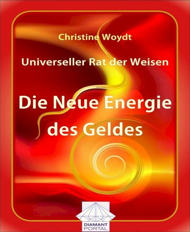  Universeller Rat der Weisen: Die Neue Energie des Geldes(Kobo/電子書)