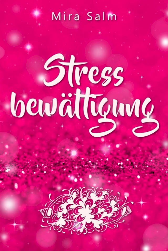  Stressbewältigung: Wie Du Schluss machst mit Stress und Burnout und ein ruhiges, entspanntes und stressfreies Leben führst(Kobo/電子書)