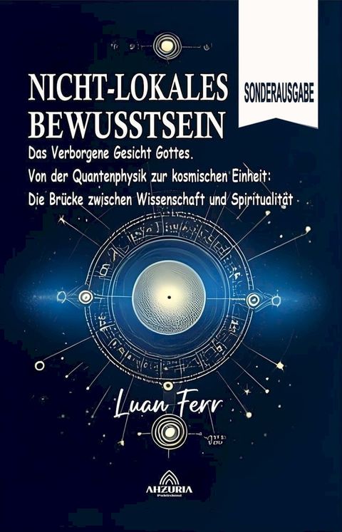 Nicht-Lokales Bewusstsein - Das Verborgene Gesicht Gottes(Kobo/電子書)