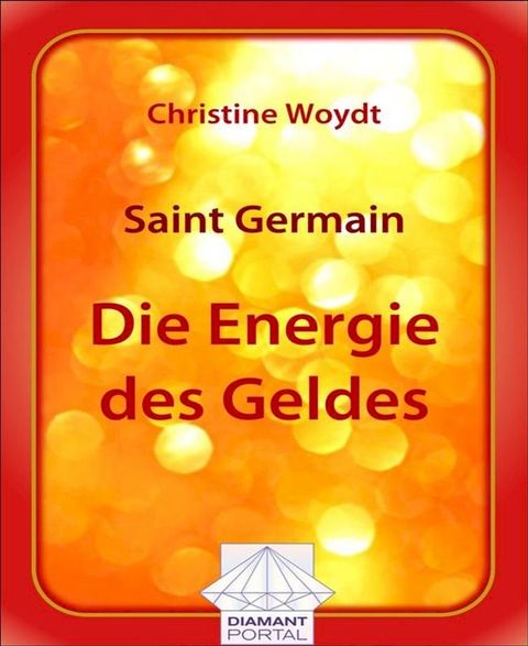 Saint Germain Die Energie des Geldes(Kobo/電子書)