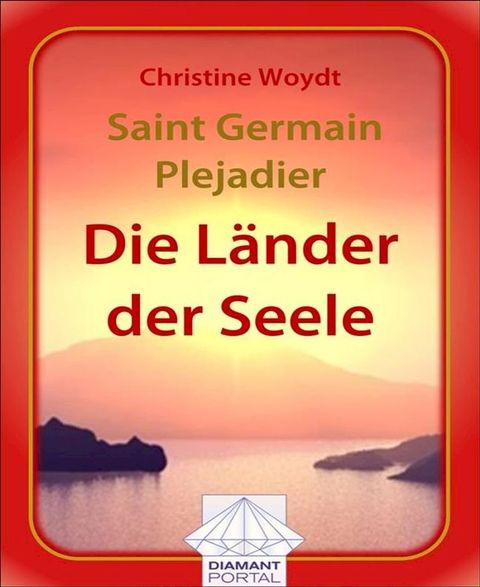 Saint Germain - Plejadier: Die L&auml;nder der Seele(Kobo/電子書)