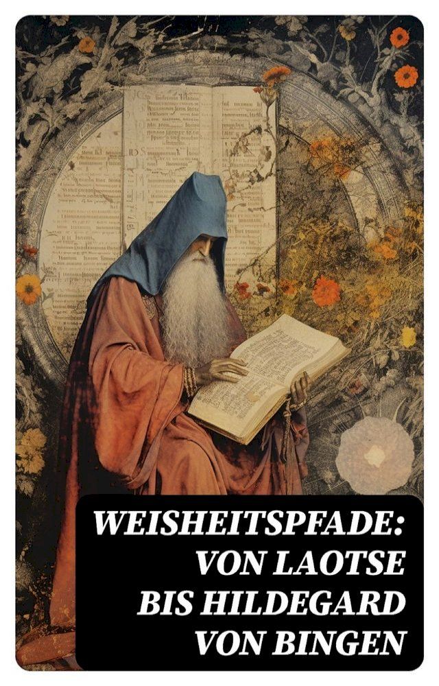  Weisheitspfade: Von Laotse bis Hildegard von Bingen(Kobo/電子書)