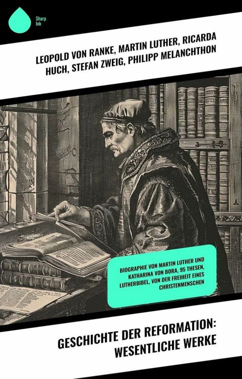 Geschichte der Reformation: Wesentliche Werke(Kobo/電子書)