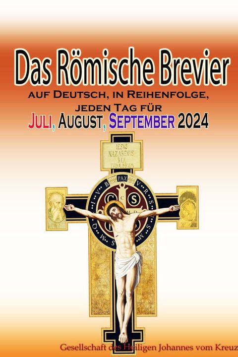 Das R&ouml;mische Brevier auf Deutsch, in Reihenfolge, jeden Tag f&uuml;r Juli, August, September 2024(Kobo/電子書)