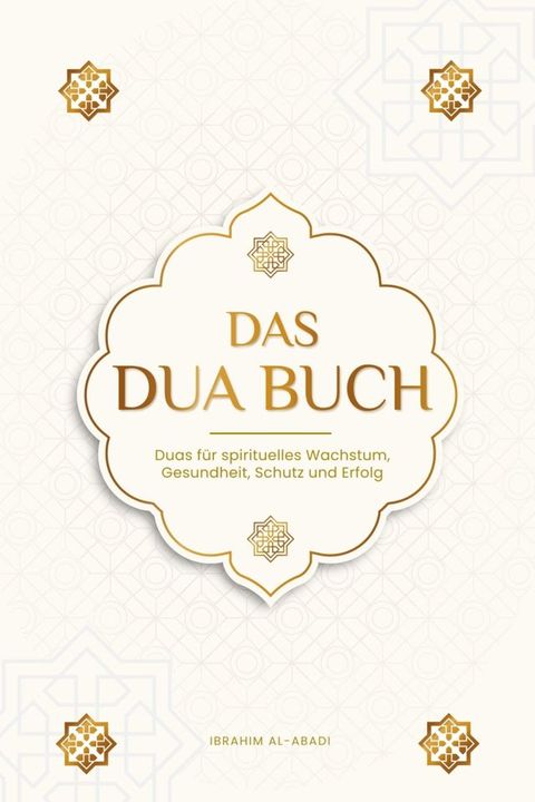 Das Dua Buch für ein Leben im Einklang mit dem Islam(Kobo/電子書)