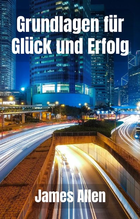 Grundlagen f&uuml;r Gl&uuml;ck und Erfolg(Kobo/電子書)