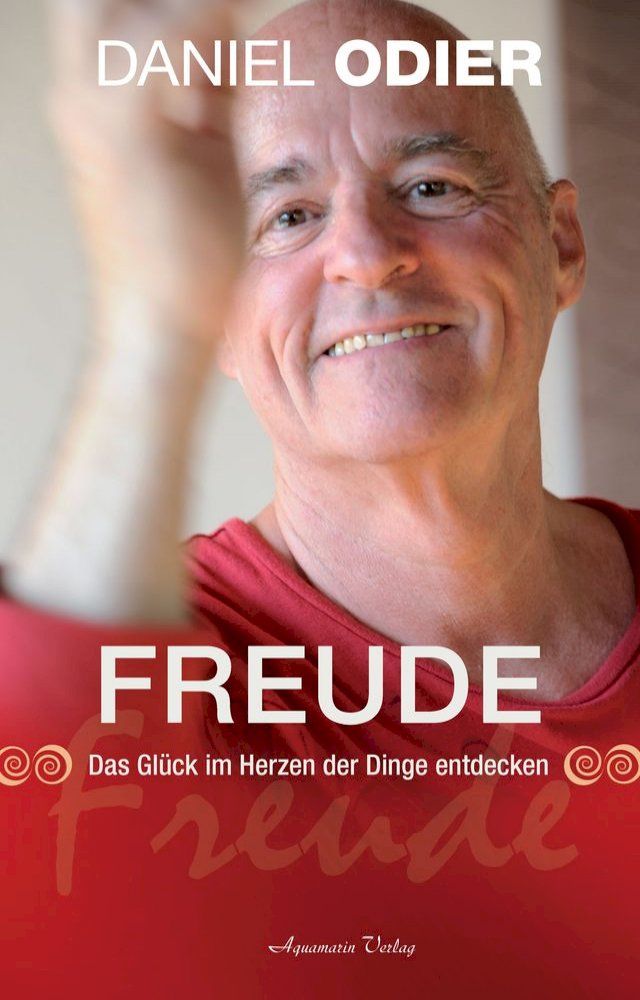  Freude - Das Glück im Herzen der Dinge entdecken(Kobo/電子書)