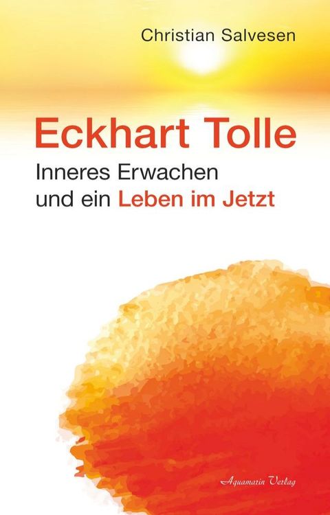 Eckhart Tolle: Inneres Erwachen und ein Leben im JETZT(Kobo/電子書)