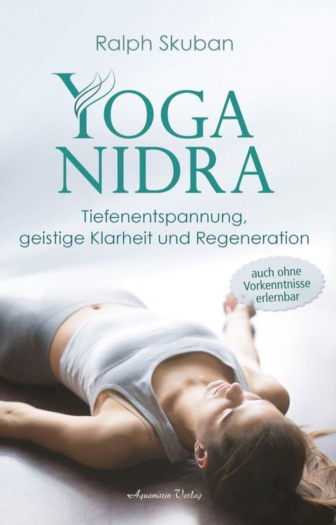 Yoga-Nidra: Tiefenentspannung, geistige Klarheit und Regeneration(Kobo/電子書)