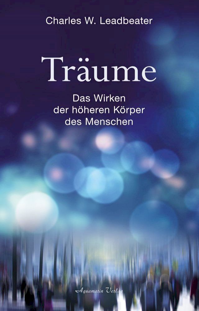  Träume - Das Wirken der höheren Körper des Menschen(Kobo/電子書)