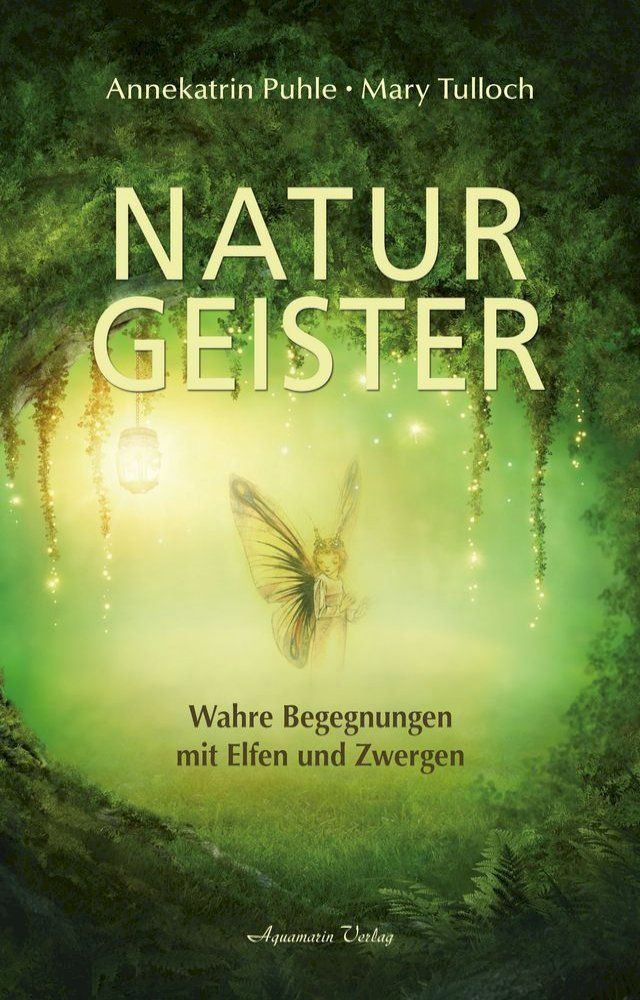  Naturgeister - Wahre Begegnungen mit Elfen und Zwergen(Kobo/電子書)