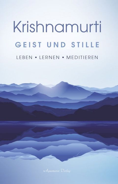 Geist und Stille: Begegnungen. Leben - Lernen - Meditieren(Kobo/電子書)