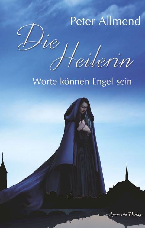 Die Heilerin: Worte k&ouml;nnen Engel sein(Kobo/電子書)