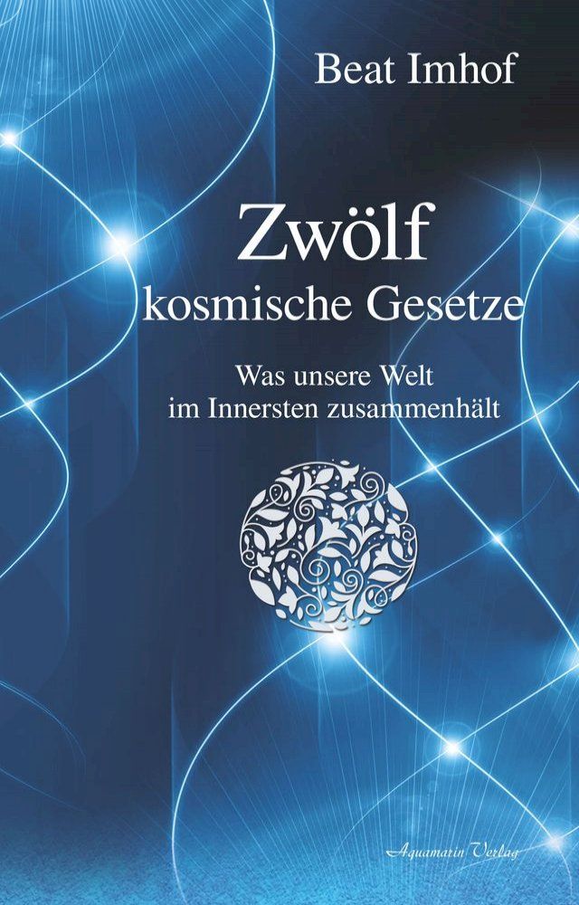  Zwölf kosmische Gesetze: Was unsere Welt im Inneren zusammenhält(Kobo/電子書)