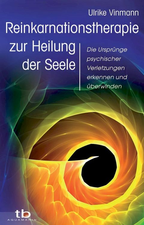 Reinkarnationstherapie zur Heilung der Seele(Kobo/電子書)