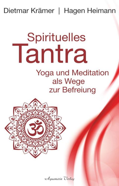 Spirituelles Tantra: Yoga und Meditation als Wege zur Befreiung(Kobo/電子書)