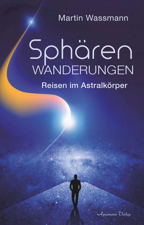 Sph&auml;renwanderungen - Reisen im Astralk&ouml;rper(Kobo/電子書)