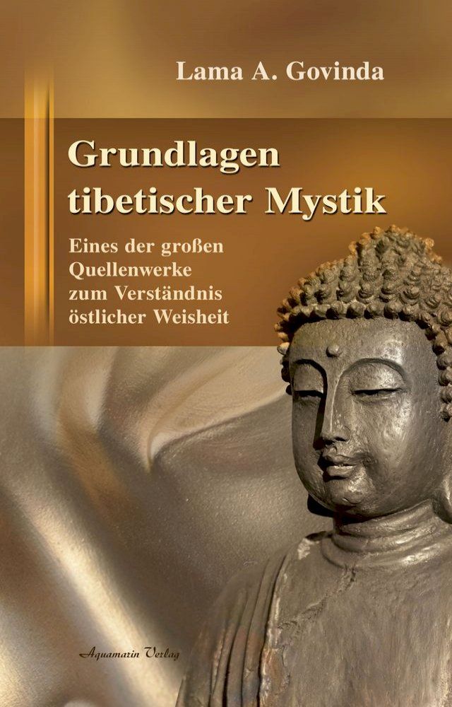  Grundlagen tibetischer Mystik: Eines der großen Quellenwerke zum Verständnis östlicher Weisheit(Kobo/電子書)