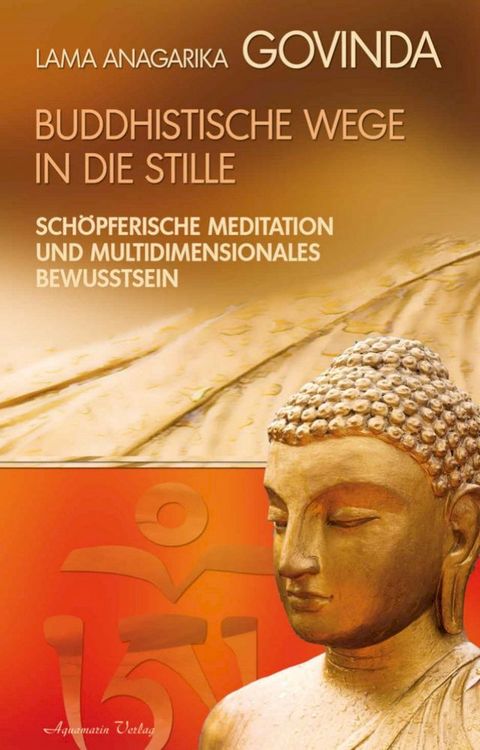 Buddhistische Wege in die Stille. Sch&ouml;pferische Meditation und multidimensionales Bewusstsein(Kobo/電子書)