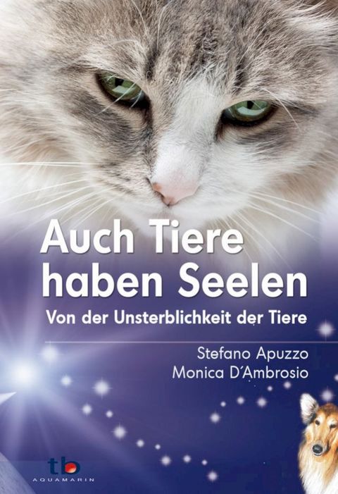 Auch Tiere haben Seelen: Von der Unsterblichkeit der Tiere(Kobo/電子書)