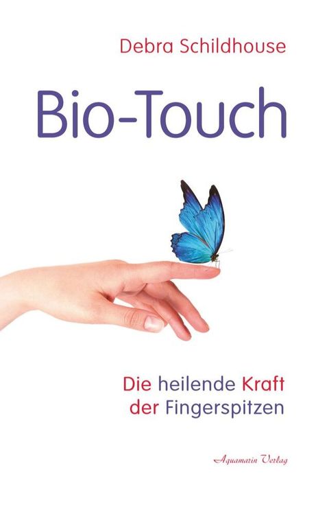 Bio-Touch: Die heilende Kraft der Fingerspitzen(Kobo/電子書)