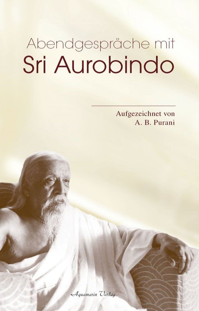  Abendgespräche mit Sri Aurobindo(Kobo/電子書)