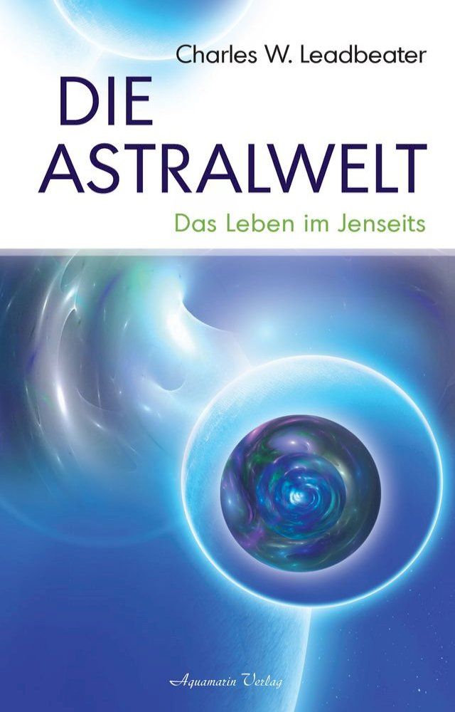  Die Astralwelt - Das Leben im Jenseits(Kobo/電子書)