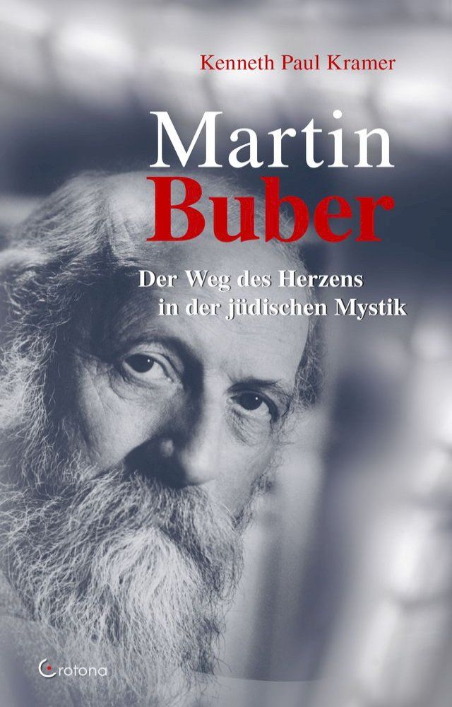  Martin Buber: Der Weg des Herzens in der j&uuml;dischen Mystik(Kobo/電子書)