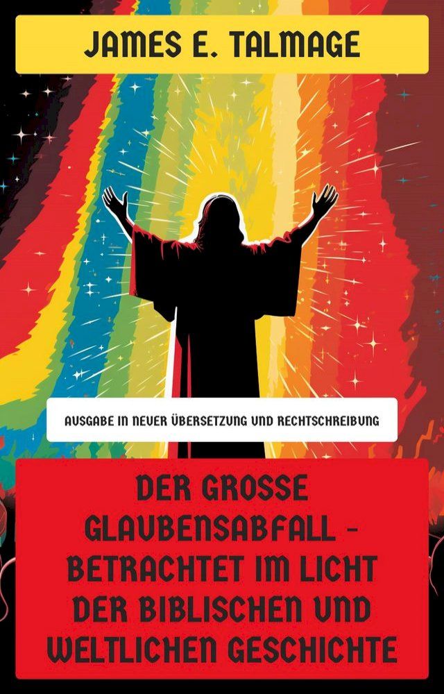  Der große Glaubensabfall - Betrachtet im Licht der biblischen und weltlichen Geschichte(Kobo/電子書)