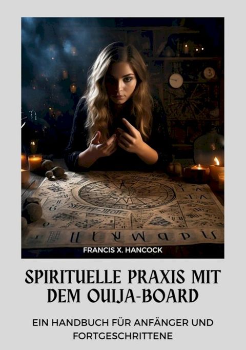 Spirituelle Praxis mit dem Ouija-Board(Kobo/電子書)