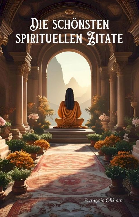 Die schönsten spirituellen Zitate