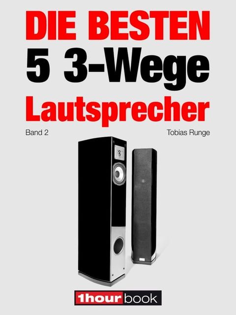 Die besten 5 3-Wege-Lautsprecher (Band 2)(Kobo/電子書)