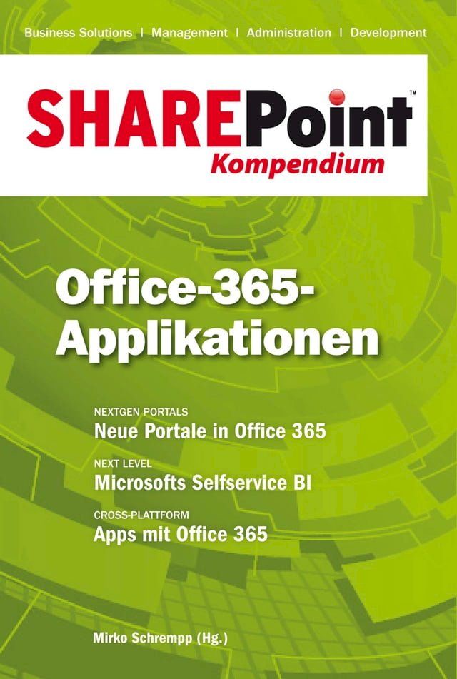  SharePoint Kompendium - Bd. 10: Office-365-Applikationen(Kobo/電子書)