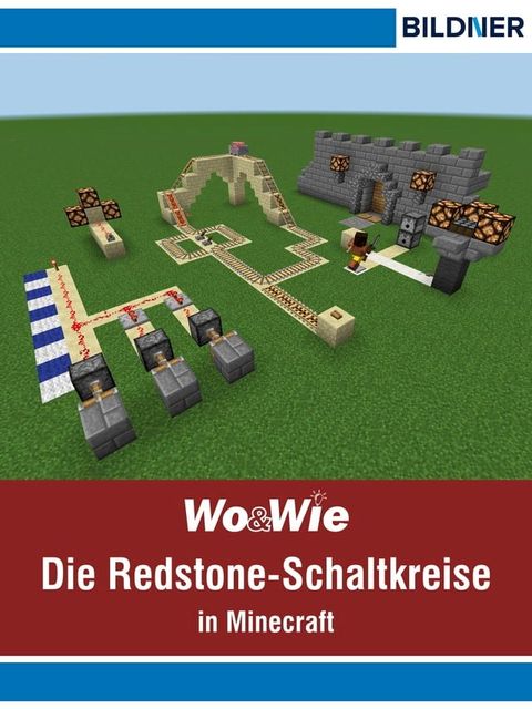 Die Redstone-Schaltkreise in Minecraft auf einen Blick!(Kobo/電子書)