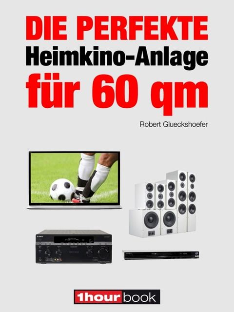 Die perfekte Heimkino-Anlage für 60 qm(Kobo/電子書)