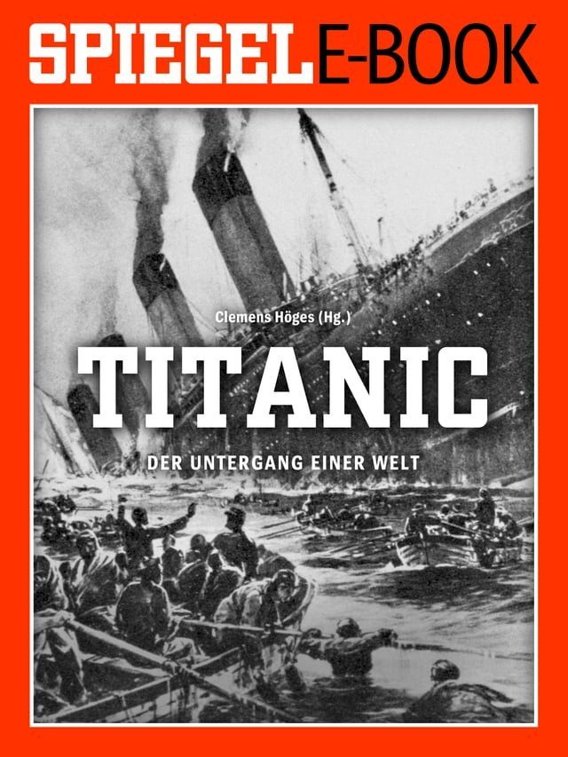  Titanic - Der Untergang einer Welt(Kobo/電子書)